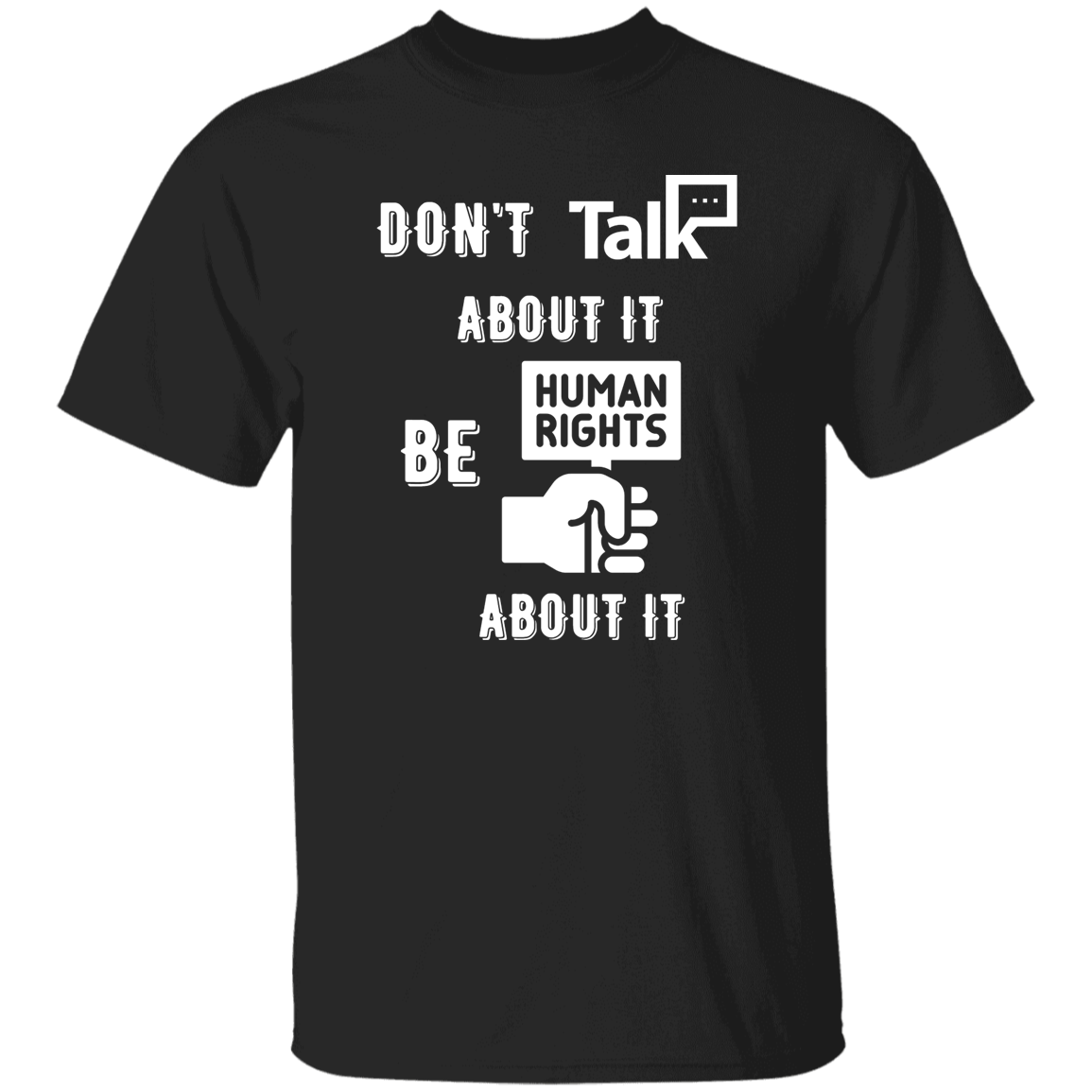 Don't Talk About It - Human Rights Short Sleeve Shirt