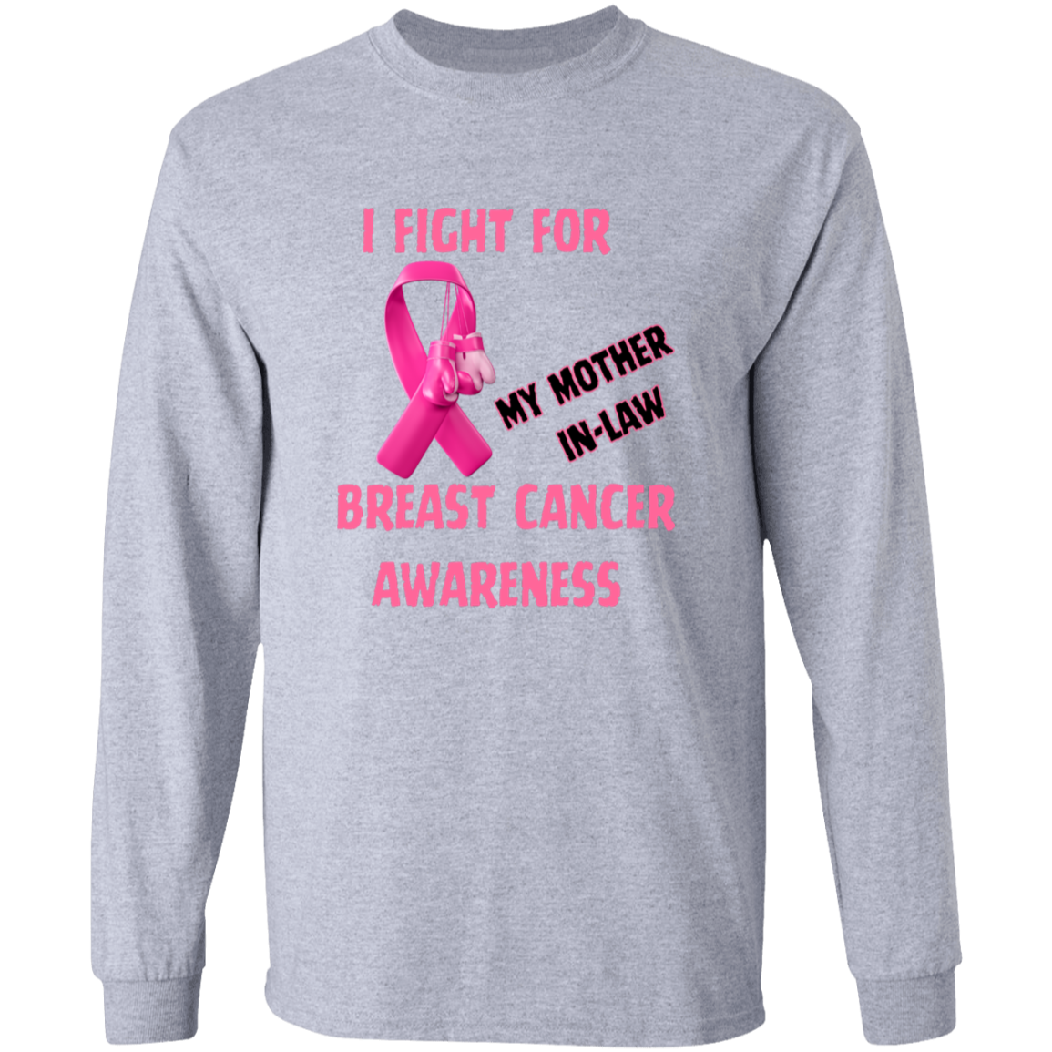I Fight For Mother in Law Long Sleeve Shirt