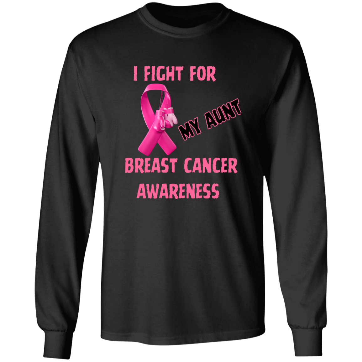 I Fight For Aunt Long Sleeve Shirt