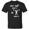 Don't Talk About It - Weightlift Short Sleeve Shirt