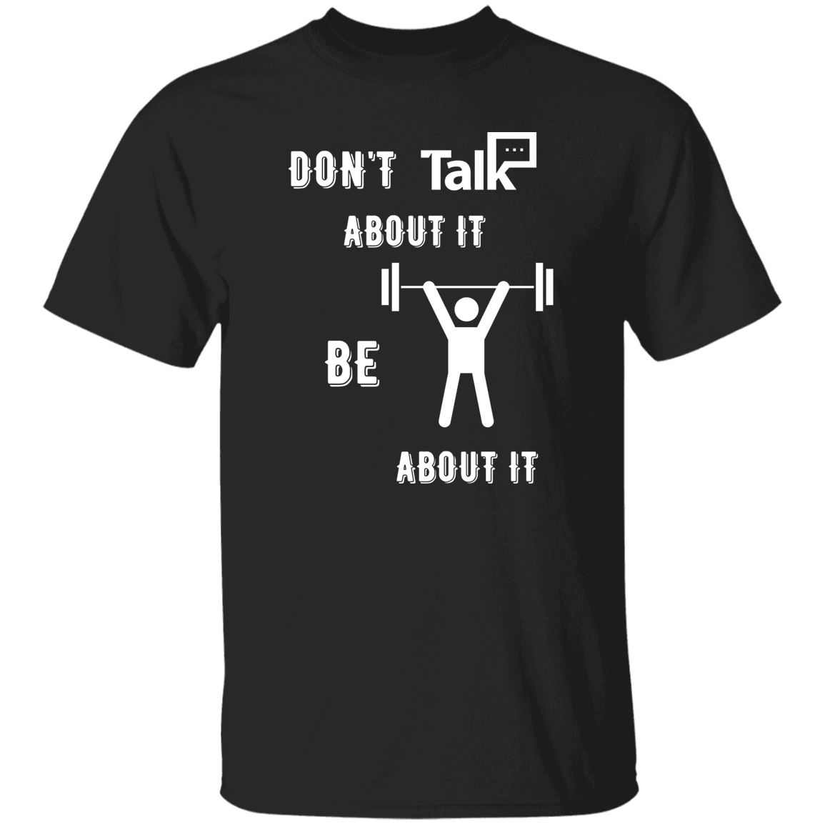 Don't Talk About It - Weightlift Short Sleeve Shirt