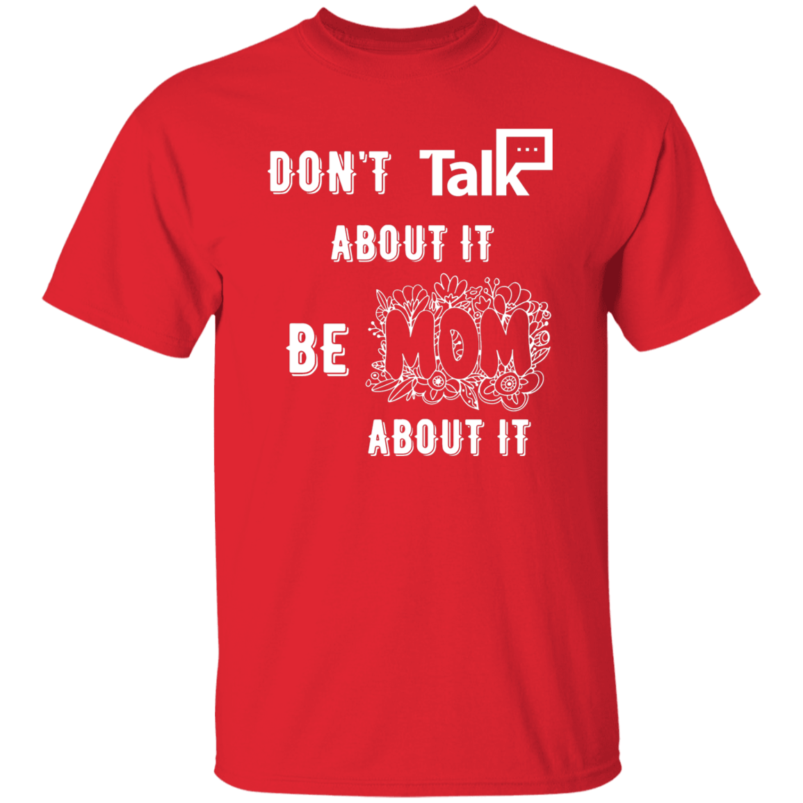 Don't Talk About It - Mom Short Sleeve Shirt