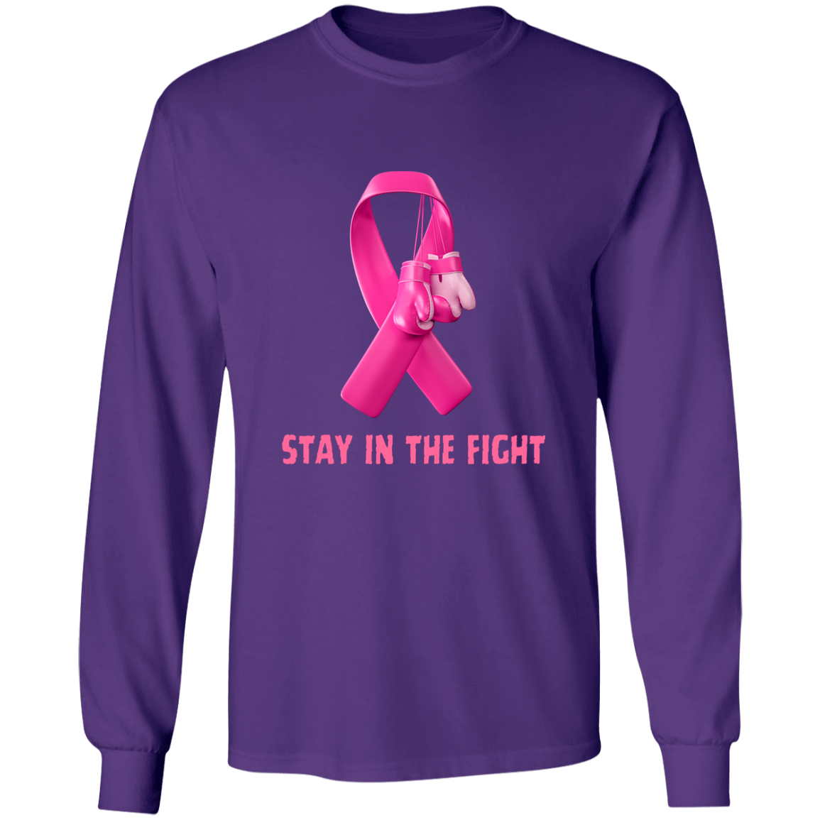 Stay in the Fight Long Sleeve Shirt