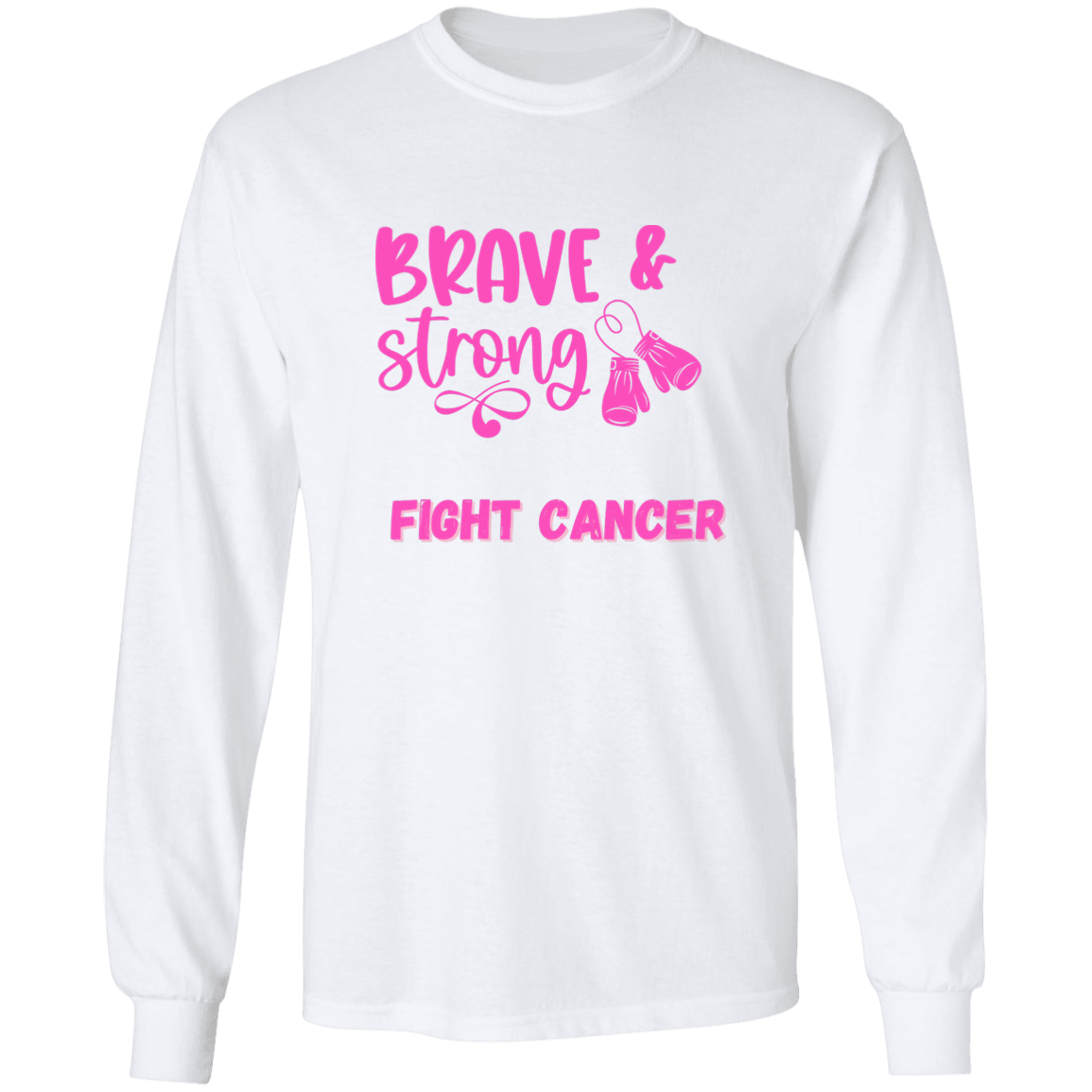 Brave Strong Long Sleeve Shirt