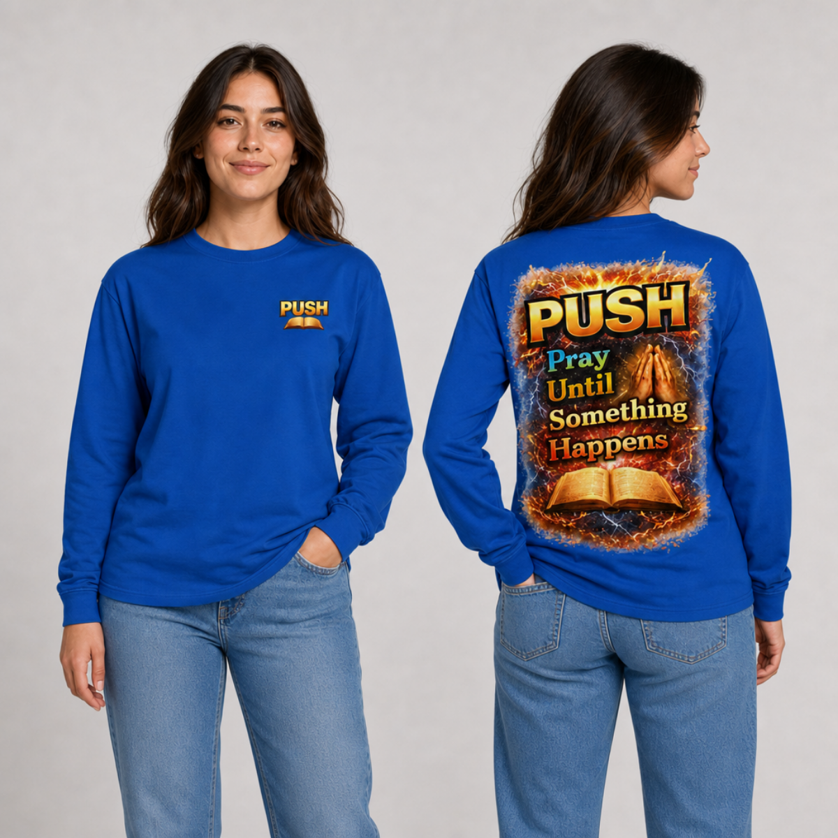 PUSH: Pray Until Something Happens Long Sleeve front/back - Bible