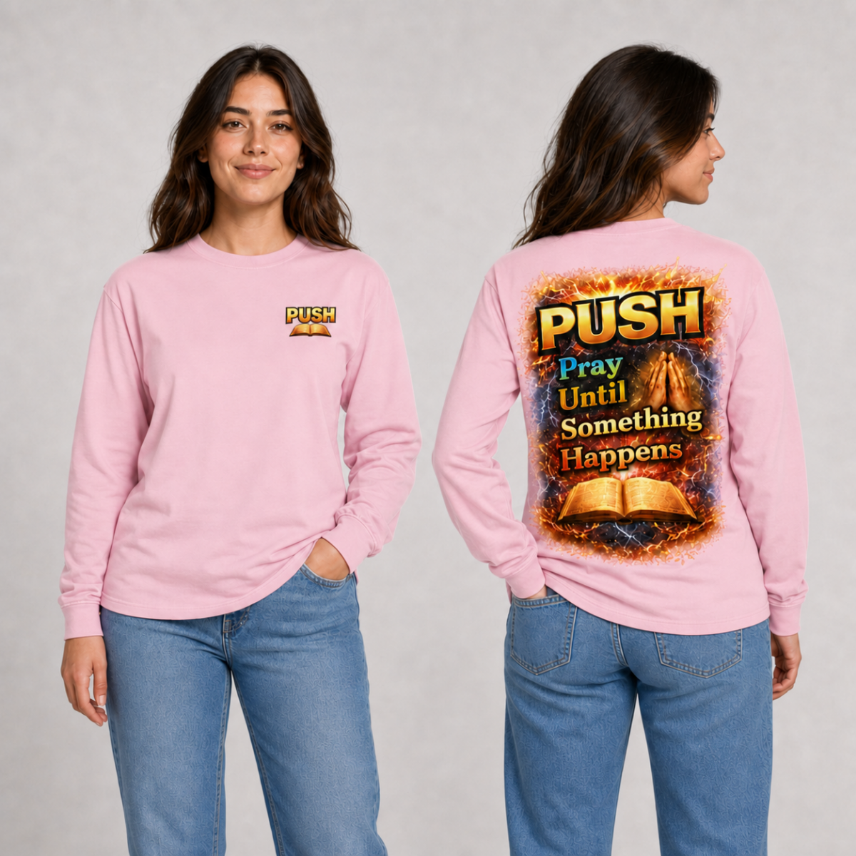 PUSH: Pray Until Something Happens Long Sleeve front/back - Bible