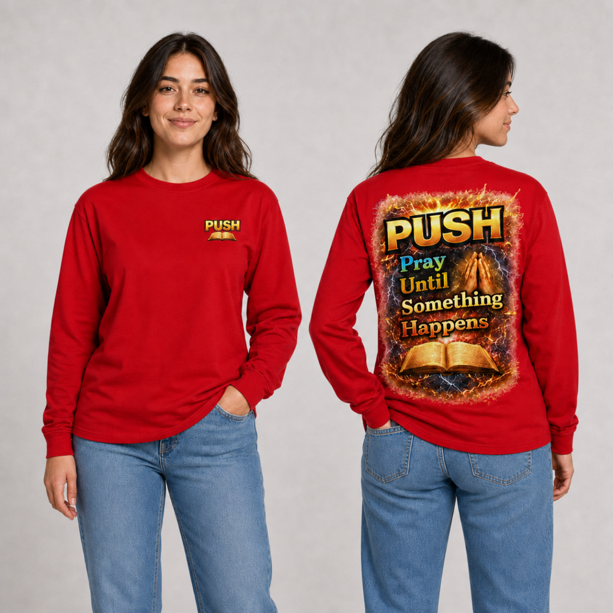 PUSH: Pray Until Something Happens Long Sleeve front/back - Bible