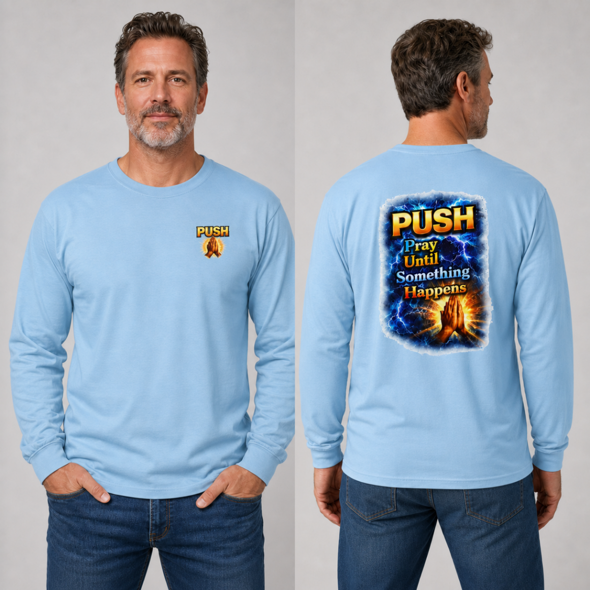 PUSH: Pray Until Something Happens Long Sleeve T-shirt front/back - Hands