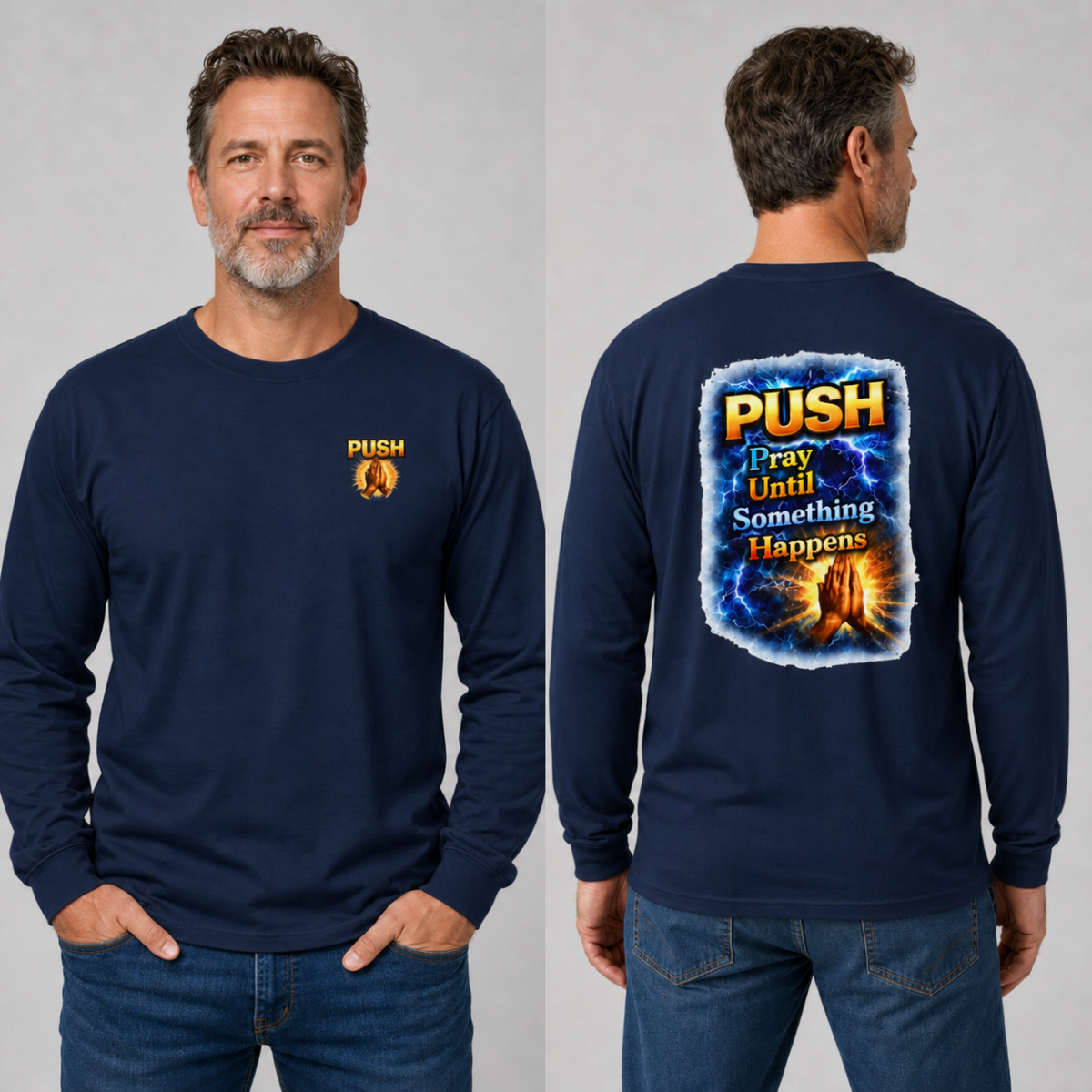 PUSH: Pray Until Something Happens Long Sleeve T-shirt front/back - Hands