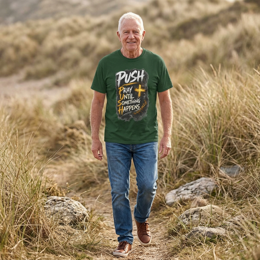 PUSH Pray Until Something Happens Christian T-Shirt - 1