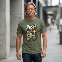 PUSH Pray Until Something Happens Christian T-Shirt - 1