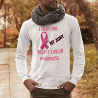 I Fight For Aunt Long Sleeve Shirt