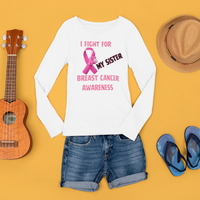 I Fight For Sister Long Sleeve Shirt