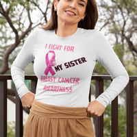 I Fight For Sister Long Sleeve Shirt