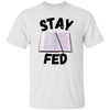 Stay Fed Short Sleeve Shirt