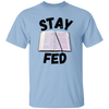 Stay Fed Short Sleeve Shirt