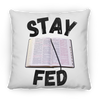 Stay Fed Pillow