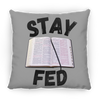 Stay Fed Pillow