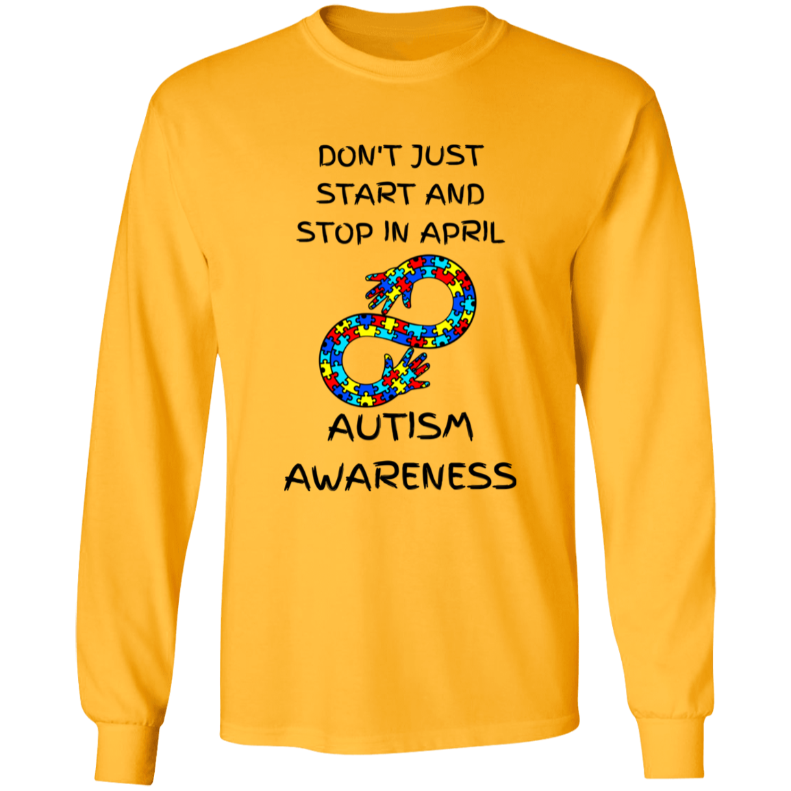 Don't Just Start and Stop Long Sleeve Shirt