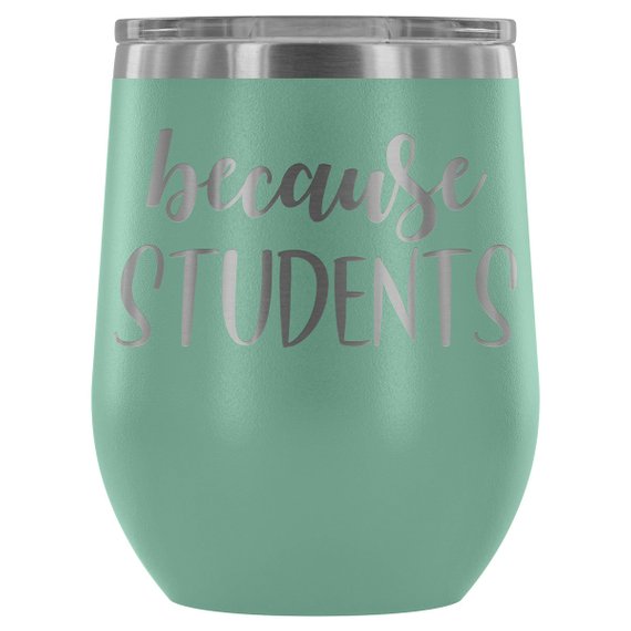 Because students tumbler